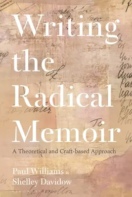 Escribir memorias radicales: Un enfoque teórico y artesanal - Writing the Radical Memoir: A Theoretical and Craft-Based Approach