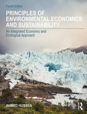 Principios de economía medioambiental y sostenibilidad - Un enfoque económico y ecológico integrado - Principles of Environmental Economics and Sustainability - An Integrated Economic and Ecological Approach