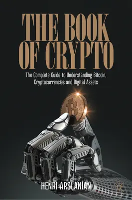 El libro de las criptomonedas: La guía completa para entender el bitcoin, las criptomonedas y los activos digitales - The Book of Crypto: The Complete Guide to Understanding Bitcoin, Cryptocurrencies and Digital Assets