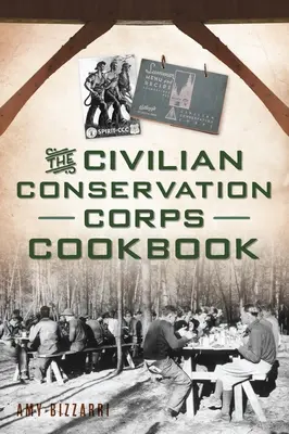 El libro de cocina del Civilian Conservation Corps - The Civilian Conservation Corps Cookbook