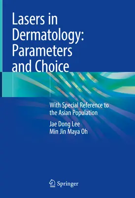 Láseres en Dermatología: Parámetros y Elección: Con especial referencia a la población asiática - Lasers in Dermatology: Parameters and Choice: With Special Reference to the Asian Population