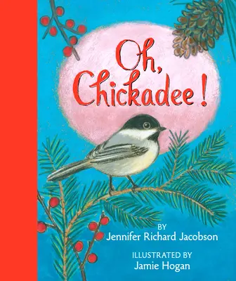 ¡Oh, Chickadee! - Oh, Chickadee!