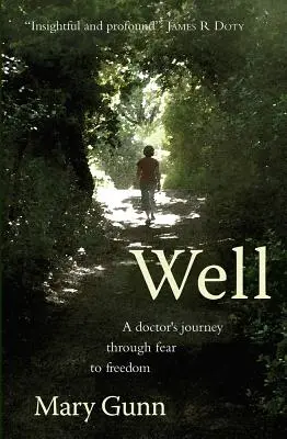 Well - El viaje de un médico a través del miedo hacia la libertad - Well - A Doctor's Journey Through Fear to Freedom