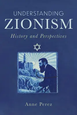 Comprender el sionismo: historia y perspectivas - Understanding Zionism: History and Perspectives