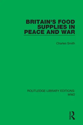 El suministro de alimentos en Gran Bretaña en la paz y en la guerra: un estudio preparado para la Sociedad Fabiana - Britain's Food Supplies in Peace and War: A Survey Prepared for the Fabian Society