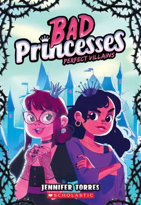 Villanas perfectas (Princesas malas nº 1) - Perfect Villains (Bad Princesses #1)