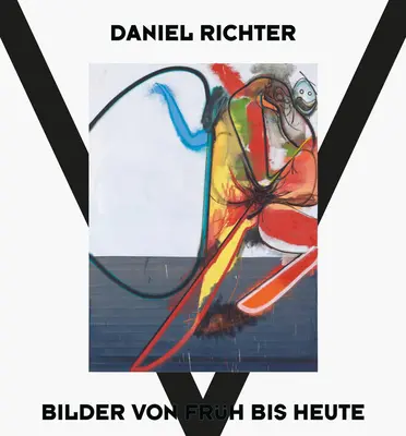 Daniel Richter: Pinturas de antes y de ahora - Daniel Richter: Paintings Then and Now