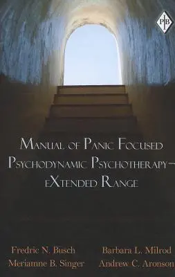 Manual de Psicoterapia Psicodinámica Centrada en el Pánico - Gama Ampliada - Manual of Panic Focused Psychodynamic Psychotherapy - Extended Range