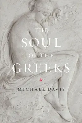 El alma de los griegos: Una investigación - The Soul of the Greeks: An Inquiry