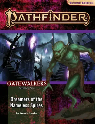 Pathfinder Adventure Path: Dreamers of the Nameless Spires (Gatewalkers 3 of 3) (P2)