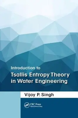Introducción a la teoría de la entropía de Tsallis en la ingeniería del agua - Introduction to Tsallis Entropy Theory in Water Engineering