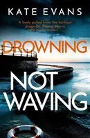 Drowning Not Waving: un nuevo y emocionante thriller policíaco ambientado en Scarborough. - Drowning Not Waving - a completely thrilling new police procedural set in Scarborough