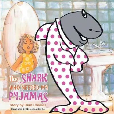 El tiburón que necesitaba mi pijama - The Shark Who Needed My Pyjamas