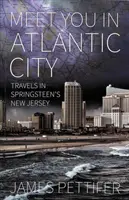 Nos vemos en Atlantic City - Viajes por la Nueva Jersey de Springsteen - Meet You in Atlantic City - Travels in Springsteen's New Jersey