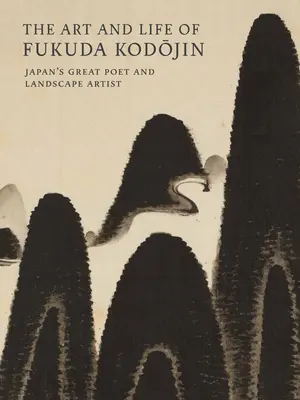 El arte y la vida de Fukuda Kodojin: el gran poeta y paisajista japonés - The Art and Life of Fukuda Kodojin: Japan's Great Poet and Landscape Artist