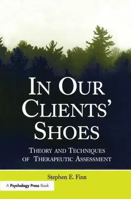 En los zapatos de nuestros clientes: Teoría y Técnicas de Evaluación Terapéutica - In Our Clients' Shoes: Theory and Techniques of Therapeutic Assessment