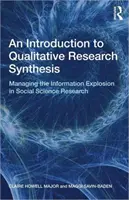 Introducción a la síntesis de la investigación cualitativa - Gestión de la explosión de información en la investigación en ciencias sociales - Introduction to Qualitative Research Synthesis - Managing the Information Explosion in Social Science Research