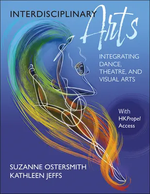 Artes interdisciplinares: integración de la danza, el teatro y las artes visuales - Interdisciplinary Arts: Integrating Dance, Theatre, and Visual Arts