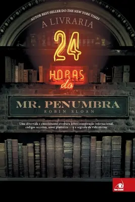 La Librería 24 horas del Sr. Penumbra - A Livraria 24 horas do Mr. Penumbra