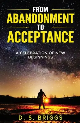 Del abandono a la aceptación: Una celebración de nuevos comienzos - From Abandonment To Acceptance: A Celebration of New Beginnings