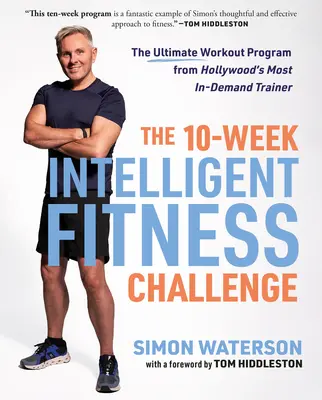 El desafío de 10 semanas de Intelligent Fitness: El programa de entrenamiento definitivo del entrenador más solicitado de Hollywood - The 10-Week Intelligent Fitness Challenge: The Ultimate Workout Program from Hollywood's Most In-Demand Trainer