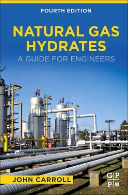 Hidratos de gas natural: Guía para ingenieros - Natural Gas Hydrates: A Guide for Engineers