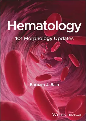 Hematología: 101 actualizaciones morfológicas - Hematology: 101 Morphology Updates