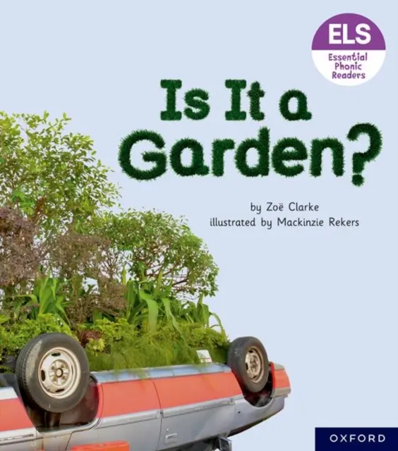 Letras y sonidos esenciales: Essential Phonic Readers: Oxford Reading Level 3: ¿Es un jardín? - Essential Letters and Sounds: Essential Phonic Readers: Oxford Reading Level 3: Is It A Garden?