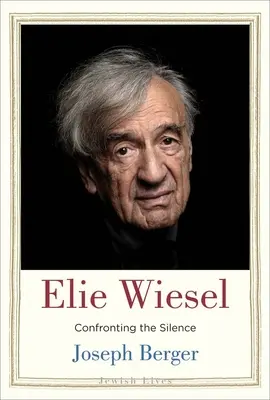 Elie Wiesel: Afrontar el silencio - Elie Wiesel: Confronting the Silence