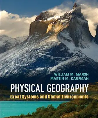 Geografía física: Grandes sistemas y entornos globales - Physical Geography: Great Systems and Global Environments