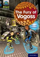 Proyecto X: Aventuras extraterrestres: Banda de Libros Grises, Oxford Nivel 14: La Furia de Vogoss - Project X Alien Adventures: Grey Book Band, Oxford Level 14: The Fury of Vogoss