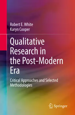 Investigación cualitativa en la era posmoderna: Enfoques críticos y metodologías seleccionadas - Qualitative Research in the Post-Modern Era: Critical Approaches and Selected Methodologies