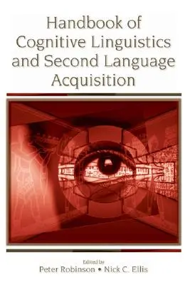 Manual de lingüística cognitiva y adquisición de segundas lenguas - Handbook of Cognitive Linguistics and Second Language Acquisition