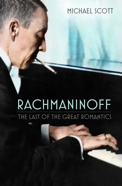 Rachmaninoff: el último de los grandes románticos - Rachmaninoff - The Last of the Great Romantics