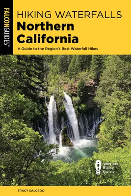 Cascadas del Norte de California: Guía de las mejores rutas por cascadas de la región - Hiking Waterfalls Northern California: A Guide to the Region's Best Waterfall Hikes