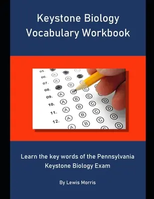 Keystone Biology Vocabulary Workbook: Aprende las palabras clave del examen Keystone Biology de Pensilvania - Keystone Biology Vocabulary Workbook: Learn the key words of the Pennsylvania Keystone Biology Exam