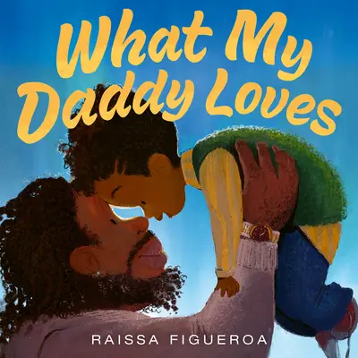 Lo que le gusta a mi papá - What My Daddy Loves