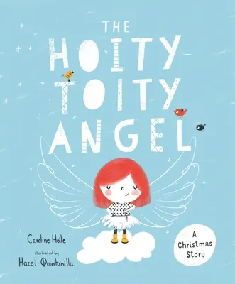 The Hoity-Toity Angel: Un cuento de Navidad - The Hoity-Toity Angel: A Christmas Story