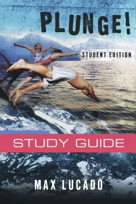 ¡Sumérgete! Ven sediento Edición para estudiantes - Plunge!: Come Thirsty Student Edition