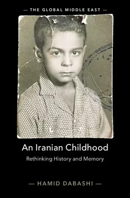 Una infancia iraní: Repensar la historia y la memoria - An Iranian Childhood: Rethinking History and Memory