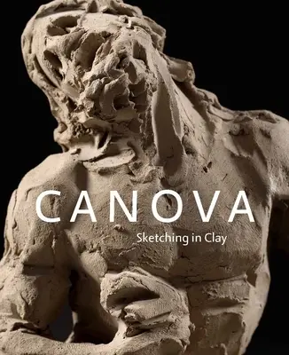 Canova: esbozos en arcilla - Canova: Sketching in Clay