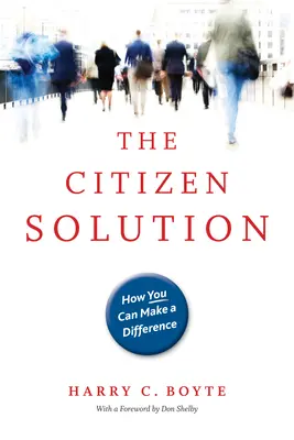 La solución ciudadana: Cómo puedes marcar la diferencia - The Citizen Solution: How You Can Make a Difference