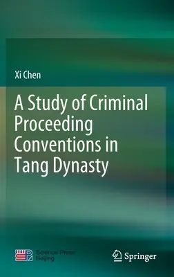 Estudio de las convenciones procesales penales en la dinastía Tang - A Study of Criminal Proceeding Conventions in Tang Dynasty