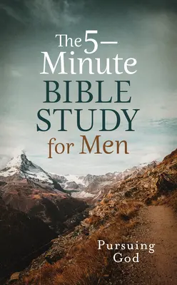 Estudio bíblico de 5 minutos para hombres: En busca de Dios - The 5-Minute Bible Study for Men: Pursuing God