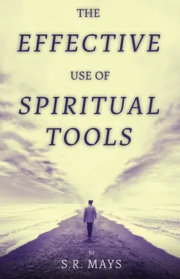 El uso eficaz de las herramientas espirituales - The Effective Use of Spiritual Tools