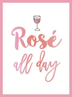 Rose All Day - Recetas, citas y declaraciones para los amantes de las rosas - Rose All Day - Recipes, Quotes and Statements for Rose Lovers