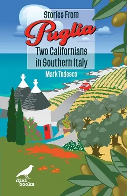 Historias de Apulia: Dos californianos en el sur de Italia - Stories from Puglia: Two Californians in Southern Italy