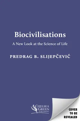 Biocivilisations: Una nueva mirada a la ciencia de la vida - Biocivilisations: A New Look at the Science of Life