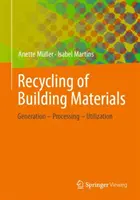 Reciclaje de Materiales de Construcción: Generación - Procesamiento - Utilización - Recycling of Building Materials: Generation - Processing - Utilization