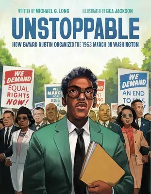 Imparable: Cómo organizó Bayard Rustin la Marcha sobre Washington de 1963 - Unstoppable: How Bayard Rustin Organized the 1963 March on Washington